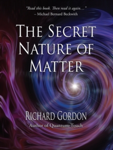 The Secret Nature of Matter