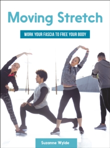 Image for Moving Stretch: Move Your Fascia to Free Your Body