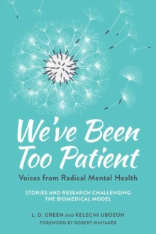 Image for We've been too patient  : voices from radical mental health