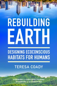 Rebuilding Earth: Designing Ecoconscious Habitats for Humans