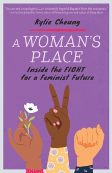 A Woman’s Place: Inside the Fight for a Feminist Future