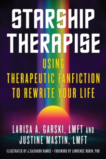 Image for Starship Therapise: Using Therapeutic Fanfiction to Rewrite Your Life