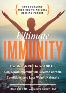 Image for Ultimate immunity  : supercharge your body's natural healing powers