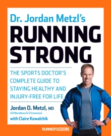 Image for Dr. Jordan Metzl's Running Strong: The Sports Doctor's Complete Guide to Staying Healthy and Injury-Free for Life