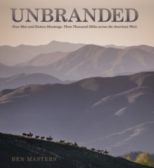Image for Unbranded: four men and sixteen mustangs :  three thousand miles across the American West