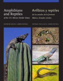 Image for Amphibians and Reptiles of theUS–Mexico Border States/Anfibios y reptiles de los estados de la frontera Mexico–Estados Unidos