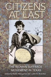 Image for Citizens at last: the woman suffrage movement in Texas