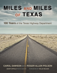 Image for Miles and miles of Texas: 100 years of the Texas Highway Department