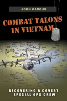 Image for Combat Talons in Vietnam: recovering a covert special ops crew