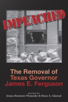 Image for Impeached: the removal of Texas Governor James E. Ferguson