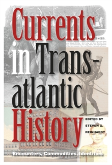 Image for Currents in transatlantic history: encounters, commodities, identities