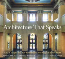 Image for Architecture that speaks: S.C.P. Vosper and ten remarkable buildings at Texas A&M