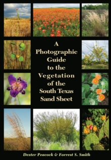 Photographic Guide to the Vegetation of the South Texas Sand Sheet
