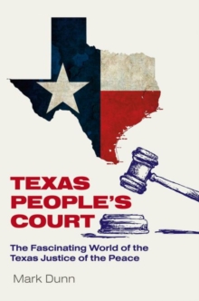 Image for Texas people's court  : the fascinating world of the justice of the peace
