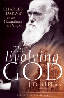 Image for The evolving God  : Charles Darwin on the naturalness of religion