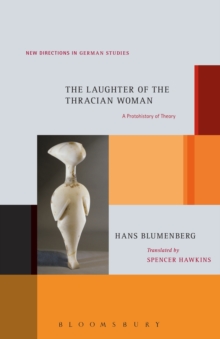 Image for The laughter of the Thracian woman: a protohistory of theory