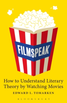 Image for Filmspeak: how to understand literary theory by watching movies