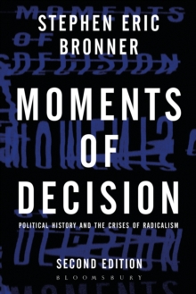 Image for Moments of decision: political history and the crises of radicalism