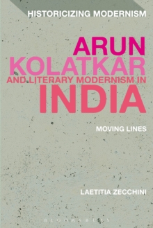 Image for Arun Kolatkar and literary modernism in India: moving lines