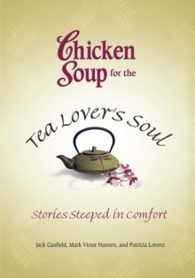 Image for Chicken Soup for the Tea Lover's Soul : Stories Steeped in Comfort