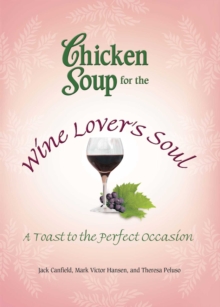 Image for Chicken Soup for the Wine Lover's Soul : A Toast to the Perfect Occasion