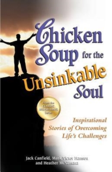 Image for Chicken Soup for the Unsinkable Soul : Inspirational Stories of Overcoming Life's Challenges