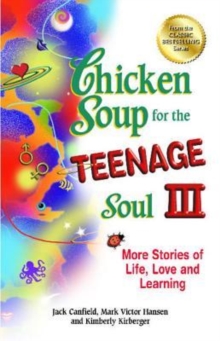 Image for Chicken Soup for the Teenage Soul III : More Stories of Life, Love and Learning