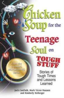 Image for Chicken Soup for the Teenage Soul on Tough Stuff : Stories of Tough Times and Lessons Learned