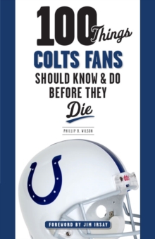 Image for 100 things Colts fans should know & do before they die