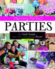 Image for Planning Perfect Parties: The Girls' Guide to Fun, Fresh, Unforgettable Events
