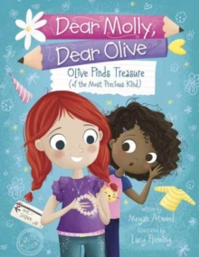 Image for Dear Molly Dear Olive - Olive Finds Treasure (of the Most Precious Kind)
