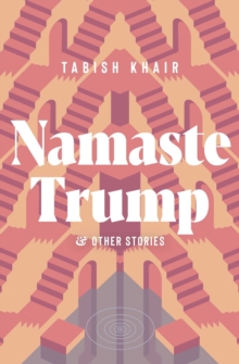 Namaste Trump and Other Stories