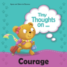 Image for Tiny Thoughts on Courage : Bravery in trying something new
