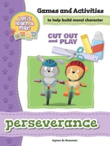 Image for Perseverance - Games and Activities : Games and Activities to Help Build Moral Character