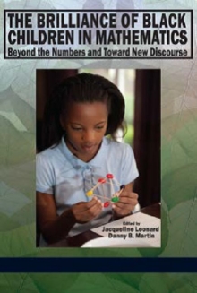 Image for The Brilliance of Black Children in Mathematics : Beyond the Numbers and Toward New Discourse