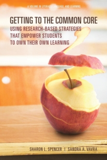 Image for Getting to the Common Core : Using Research-Based Strategies that Empower Students to Own Their Own Achievement