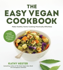 Image for The easy vegan cookbook  : make healthy home cooking practically effortless