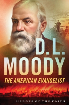 Image for D. L. Moody: The American Evangelist