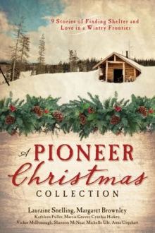 Image for A pioneer Christmas collection: 9 stories of finding shelter and love in a wintry frontier
