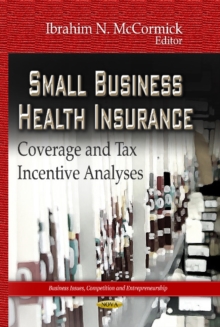 Image for Small business health insurance  : coverage & tax incentive analyses