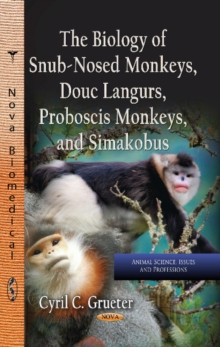 Image for Biology of Snub-Nosed Monkeys, Douc Langurs, Proboscis Monkeys & Simakobus