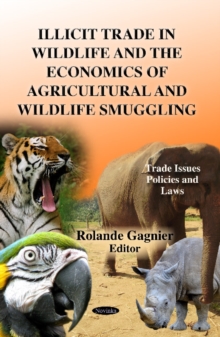 Image for Illicit trade in wildlife & the economics of agricultural & wildlife smuggling