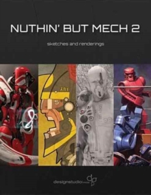 Image for Nuthin' But Mech 2 : Sketches and Renderings