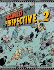 Framed Perspective Vol. 2: Technical Drawing for Shadows, Volume, and Characters