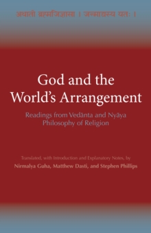 God and the World’s Arrangement: Readings from Vedanta and Nyaya Philosophy of Religion