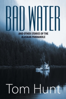 Image for Bad Water and Other Stories of the Alaskan Panhandle