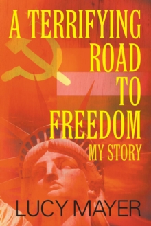 Image for A Terrifying Road to Freedom