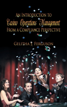 Image for An Introduction to Casino Operations Management from a Compliance Perspective