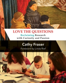 Love the Questions: Reclaiming Research with Curiosity and Passion