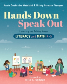 Hands Down, Speak Out: Listening and Talking Across Literacy and Math